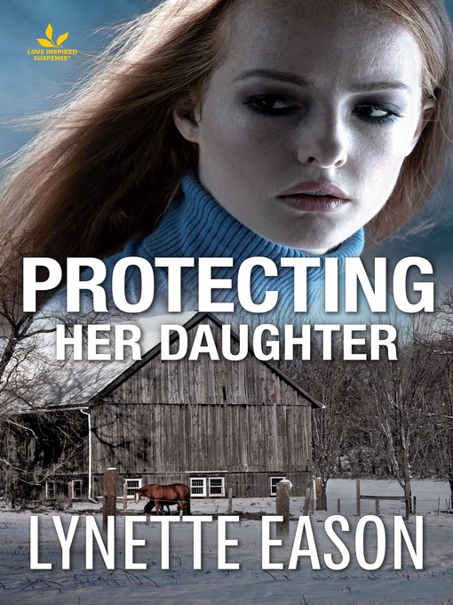 Title details for Protecting Her Daughter by Lynette Eason - Available